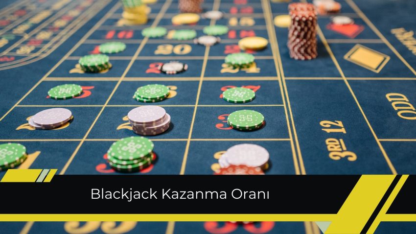 Blackjack Kazanma Oranı